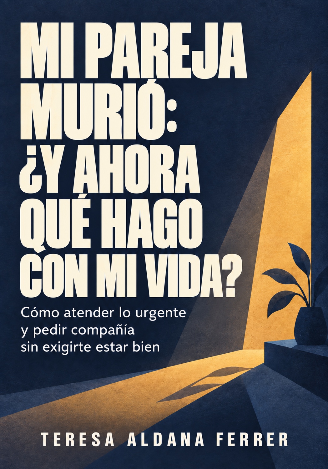 Portada de Mi Pareja Murió: ¿Y Ahora Qué Hago con Mi Vida?