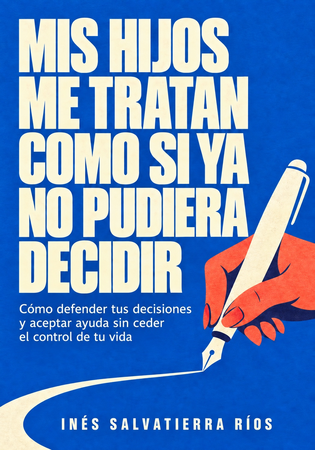 Portada de Mis Hijos Me Tratan Como Si Ya No Pudiera Decidir